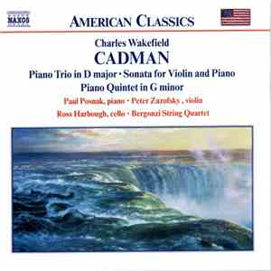 Charles Wakefield Cadman - Paul Posnak, Peter Zazofsky, Ross Harbough, Berg ...