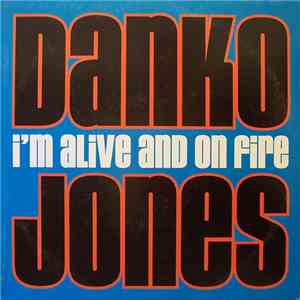 Danko Jones - I'm Alive And On Fire