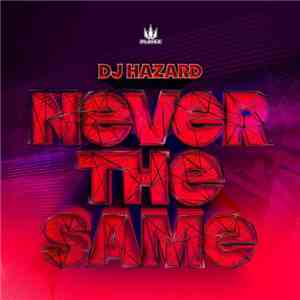 DJ Hazard - Never The Same EP