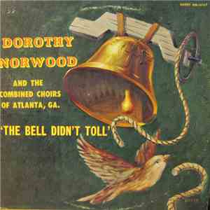 Dorothy Norwood And The Combined Choirs Of Atlanta, Ga - The Bell Didn't To ...
