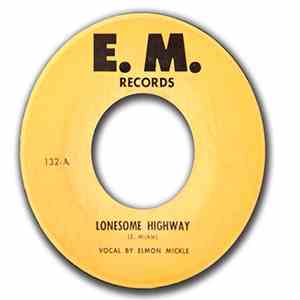Elmon Mickle - Lonesome Highway