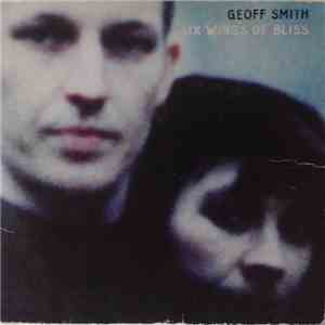 Geoff Smith - Six Wings Of Bliss