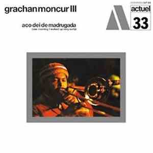Grachan Moncur III - Aco Dei De Madrugada (One Morning I Waked Up Very Earl ...