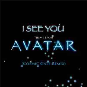 James Horner & Cosmic Gate - I See You (Theme From Avatar) (Cosmic Gate Rem ...