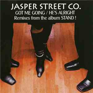 Jasper Street Co. - Got Me Going / He's Alright (Remixes)