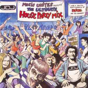 Jay Chappell - Music Unites Presents The Ultimate House Party Mix