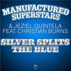 Manufactured Superstars & Jeziel Quintela Feat. Christian Burns - Silver Sp ...