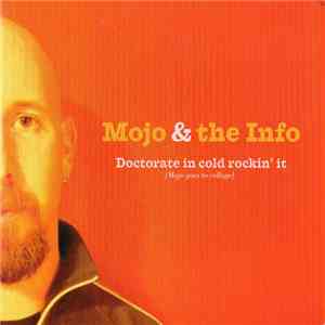 Mojo & The Info - Doctorate In Cold Rockin' It (Mojo Goes To College)