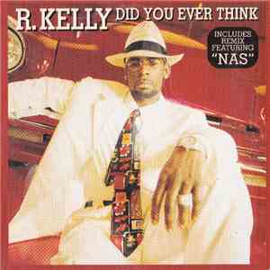 R. Kelly - Did You Ever Think