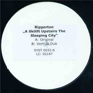 Ripperton - A Skilift Upstairs The Sleeping City