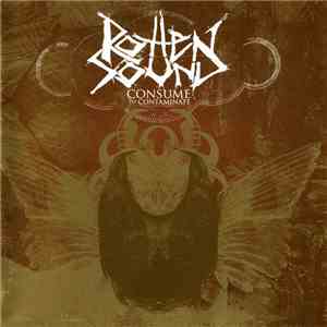 Rotten Sound - Consume To Contaminate