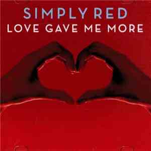 Simply Red - Love Gave Me More