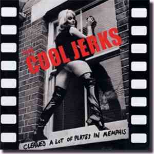 The Cool Jerks - Cleaned A Lot Of Plates In Memphis