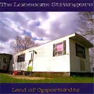 The Lonesome Strangers - Land Of Opportunity