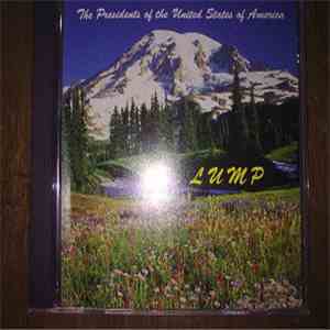 The Presidents Of The United States Of America - Lump