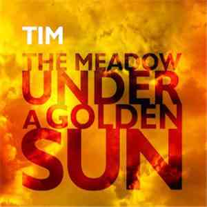Tim  - The Meadow Under A Golden Sun