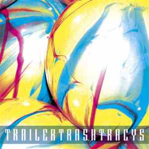 Trailer Trash Tracys - Candy Girl/Strangling Good Guys