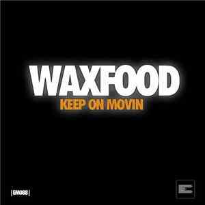 Waxfood - Keep On Movin