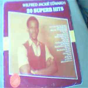 Wilfred Jackie Edwards - 20 Superb Hits