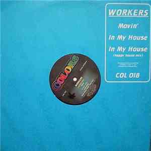 Workers - Movin' / In My House