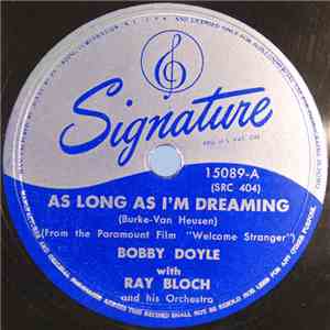 Bobby Doyle  With Ray Bloch And His Orchestra - As Long As I'm Dreaming / Y ...