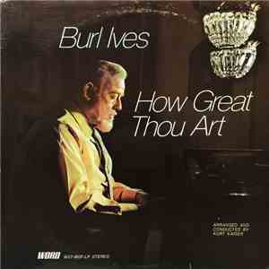 Burl Ives - How Great Thou Art