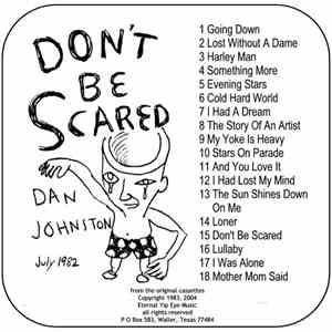 Dan Johnston - Don't Be Scared