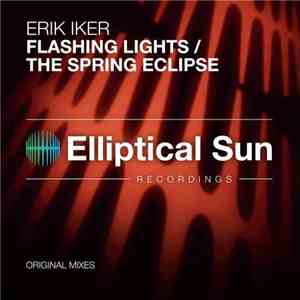 Erik Iker - Flashing Lights / The Spring Eclipse