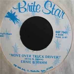 Ernie B. Hamm - Move Over Truck Driver / The Scar