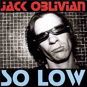 Jack Oblivian - So Low