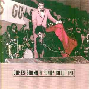 James Brown - A Funky Good Time