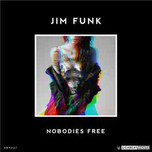Jim Funk  - Nobodies Free