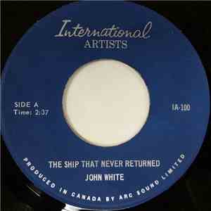 John White  - The Ship That Never Returned