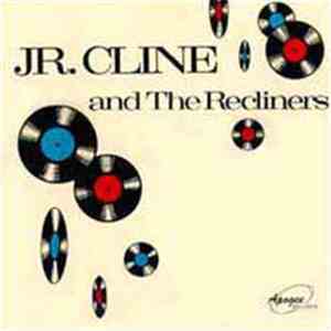 Jr. Cline and the Recliners - Jr. Cline and the Recliners