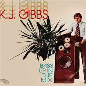 K.J. Gibbs - Bass Up In The Mix