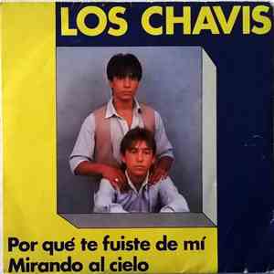 Los Chavis - Por Qué Te Fuiste De Mí / Mirando Al Cielo
