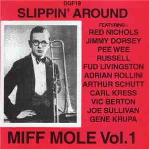 Miff Mole - Slippin' Around -- Miff Mole, Volume 1