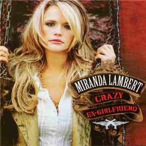 Miranda Lambert - Crazy Ex-Girlfriend