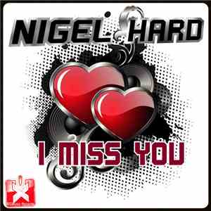 Nigel Hard - I Miss You