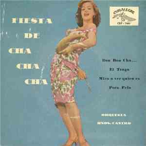 Orquesta Hnos. Castro - Fiesta De Cha Cha Cha