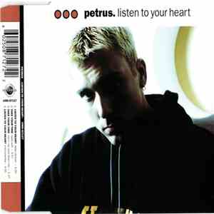 Petrus  - Listen To Your Heart