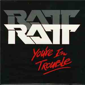 Ratt - You're In Trouble