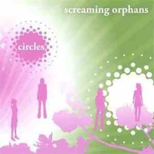 Screaming Orphans - Circles