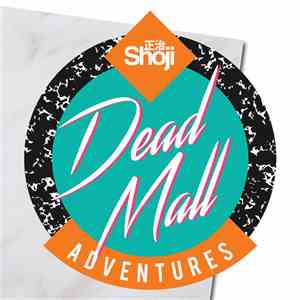 Shoji正治 - Dead Mall Adventures