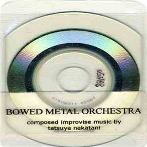 Tatsuya Nakatani - Bowed Metal Orchestra