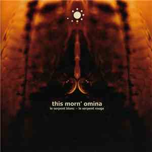 This Morn' Omina - Le Serpent Blanc ~ Le Serpent Rouge