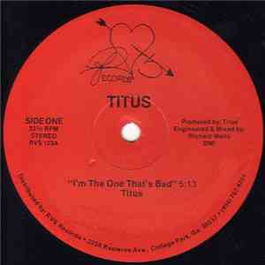 Titus  - I'm The One That's Bad