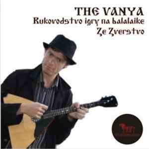 Vanya, The - Rucovodstvo Igry Na Balalayke Ze Zverstvo