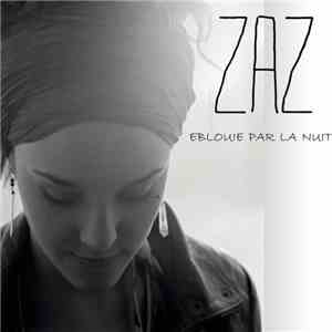ZAZ - Eblouie Par La Nuit