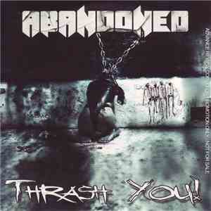 Abandoned  - Thrash You!